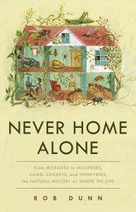 Never Home Alone by NC State CALS Professor Rob Dunn